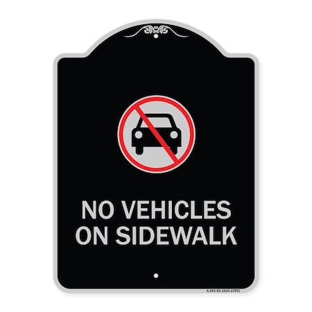 Signmission No Vehicles on Sidewalk Heavy-Gauge Aluminum Architectural Sign, 24" x 18", BS-1824-23551 A-DES-BS-1824-23551